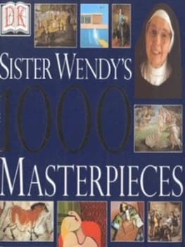 Sister Wendys 1000 Masterpieces by Wendy Beckett Hardback