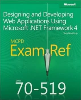 Designing and Developing Web Applications Using Microsoft .Net Framework 4 by Tony Northrup Paperback