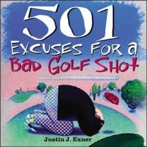 501 Excuses for a Bad Golf Shot by Justin J Exner Paperback