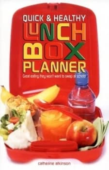 Quick and Healthy Lunch Box Planner by Catherine Atkinson Paperback