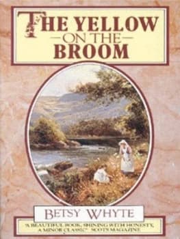 The Yellow on the Broom by Betsy Whyte Book