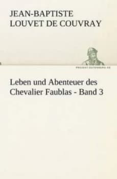 Leben Und Abenteuer Des Chevalier Faublas - Band 3 by Jean-Baptiste Louvet De Couvray Paperback