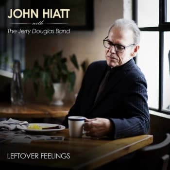 John Hiatt With The Jerry Douglas Band - Leftover Feelings Vinyl