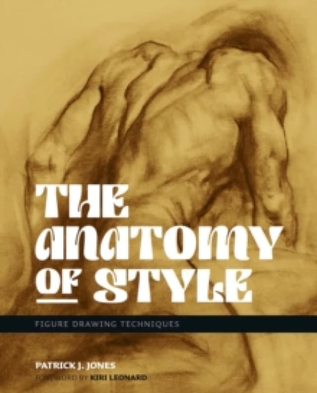 The Anatomy of Style : Figure Drawing Techniques Paperback / softback