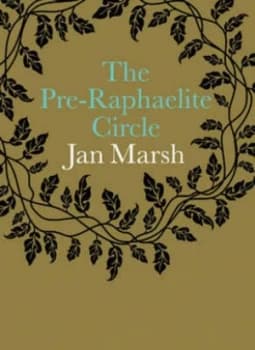 The Pre-Raphaelite Circle by Jan Marsh Paperback