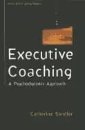 executive coaching a psychodynamic approach coaching in practice