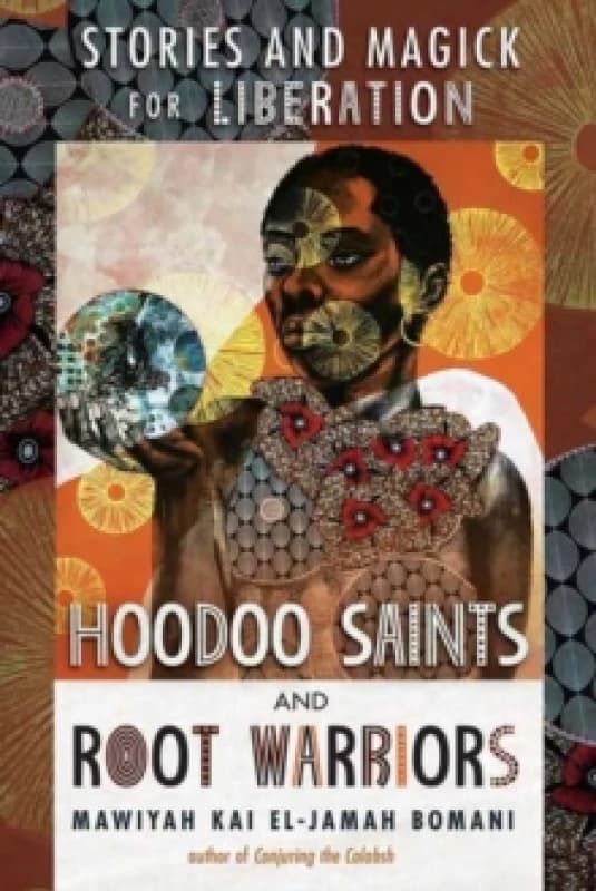 Hoodoo Saints and Root Warriors. Paperback. By Mawiyah Kai ElJamah Bomani Books