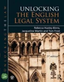 Unlocking the English legal system by Rebecca Huxley-Binns