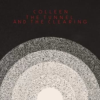 Colleen - The Tunnel and the Clearing CD