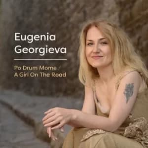 Po Drum Mome/A Girl On the Road by Eugenia Georgieva CD Album