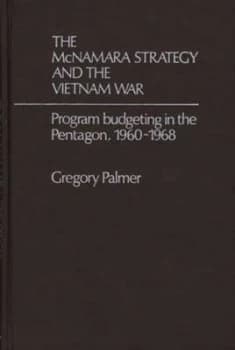 The Mcnamara Strategy and the Vietnam War by J. Palmer Hardback