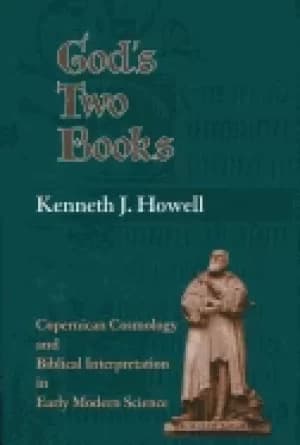 gods two books copernican cosmology and biblical interpretation in early mo