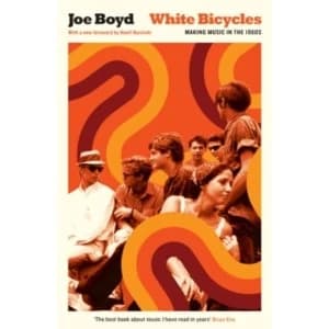 White Bicycles : Making Music in the 1960s