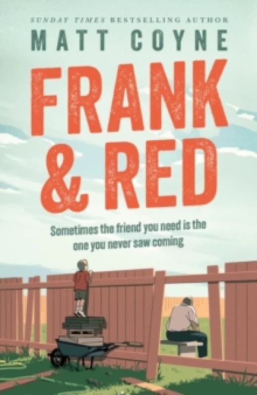 Frank and Red : The 'warm-hearted, weepy, riotously funny, feel-good' story of an unlikely friendship. Hardback