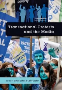 Transnational Protests and the Media by Simon Cottle Book