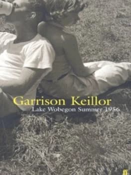 Lake Wobegon Summer 1956 by Garrison Keillor Hardback