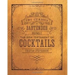The Curious Bartender Volume II The New Testament of Cocktails Hardback 2018