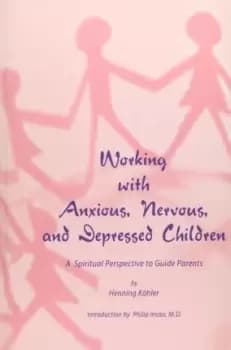 Working with Anxious, Nervous and Depressed by Henning Koehler