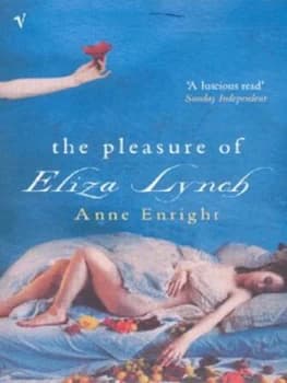 The Pleasure of Eliza Lynch by Anne Enright Book