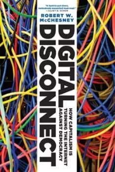 Digital disconnect - Robert Waterman McChesney - Paperback - Used