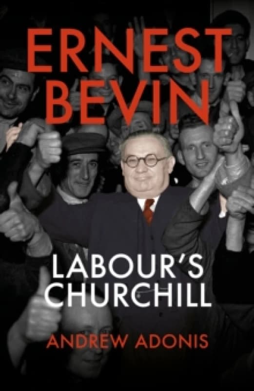 ernest bevin labours churchill 9781785905988