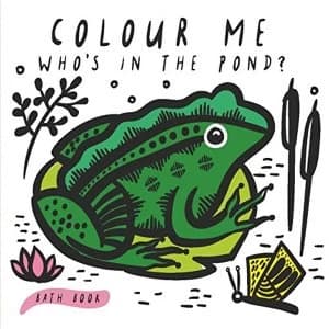 Colour Me Who's in the Pond?: Baby's First Bath Book by Surya Sajnani (Bath book, 2017)