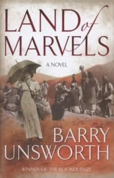 Land of Marvels by Barry Unsworth Hardback