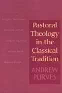 pastoral theology in the classical tradition
