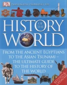 The Dorling Kindersley History of the World by Plantagenet Somerset Fry Paperback