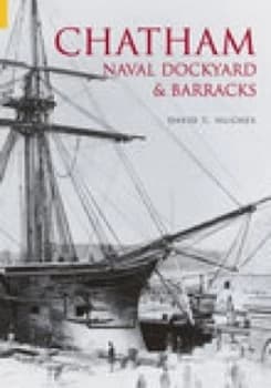 Chatham Naval Dockyard and Barracks by David T Hughes Paperback