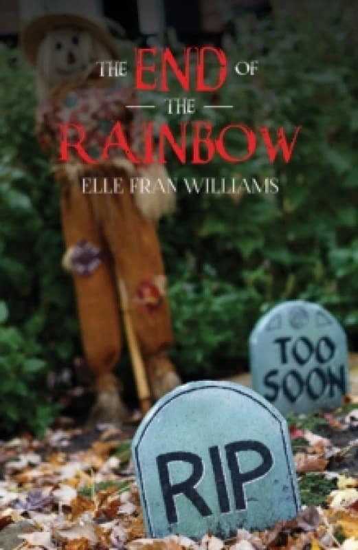 The End of the Rainbow. Paperback. By Elle Fran Williams Books