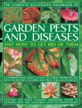 The complete illustrated handbook of garden pests and diseases and how to get rid of them - Andrew Mikolajski - Paperback - Used