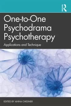One-to-One Psychodrama PsychotherapyApplications and Technique