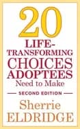 20 life transforming choices adoptees need to make second edition