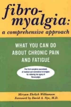 fibromyalgia a comprehensive approach what you can do about chronic pain an