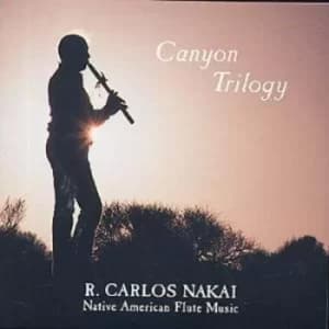 Canyon Trilogy Native American Flute Music by R. Carlos Nakai CD Album