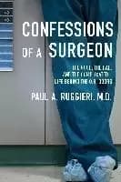 Confessions of a Surgeon by Paul A. Ruggieri
