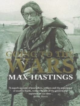 Going to the Wars by Max Hastings Hardback