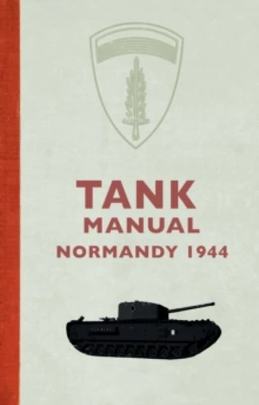 Tank Manual : Normandy 1944 Paperback / softback