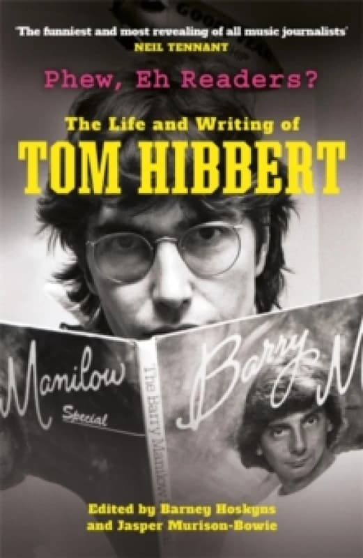 Phew, Eh Readers? The Life and Writing of Tom Hibbert Paperback / softback