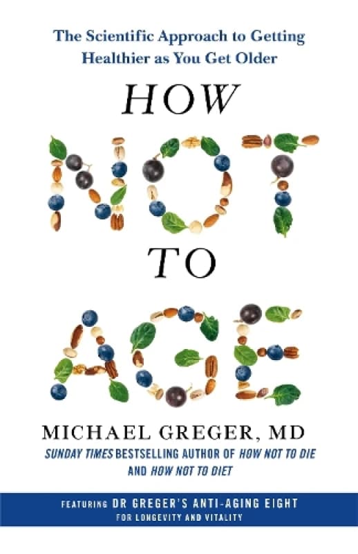 How Not to Age : The Scientific Approach to Getting Healthier as You Get Older Hardback