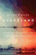 quakeland on the road to americas next devastating earthquake