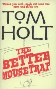 The Better Mousetrap by Tom Holt Paperback