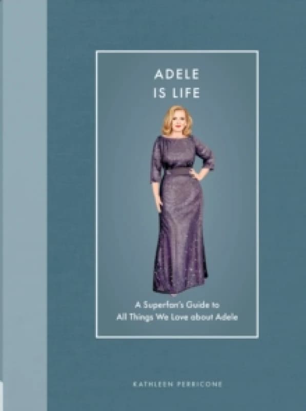 Adele Is Life. Hardback. By Kathleen Perricone Books