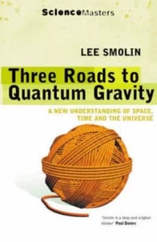 Three Roads to Quantum Gravity by Lee Smolin Paperback