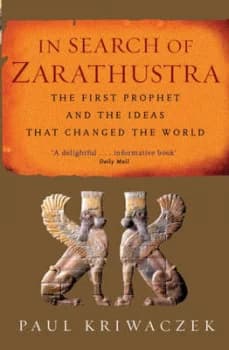 In Search of Zarathustra by Paul Kriwaczek Paperback