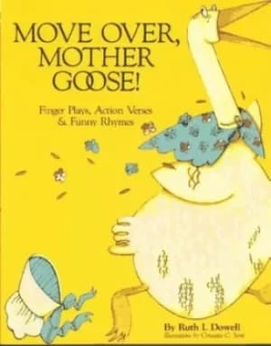Move over Mother Goose by Ruth I Dowell