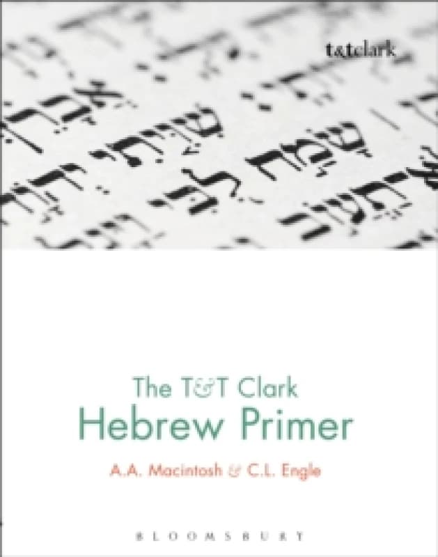 The T&T Clark Hebrew Primer. Hardback. By A A Macintosh, C L Engle Books