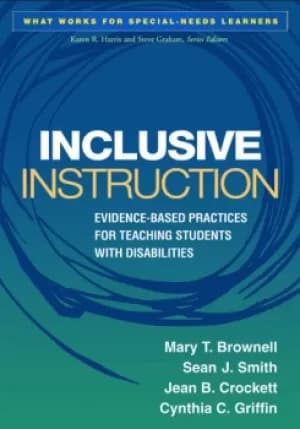 Inclusive InstructionEvidence-Based Practices for Teaching Students with Disabilities