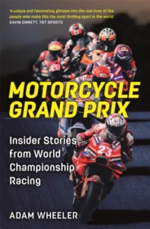 Motorcycle Grand Prix : Insider Stories from World Championship Racing Hardback
